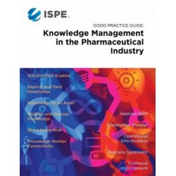 Good Practice Guide: Knowledge Management in the Pharmaceutical Industry