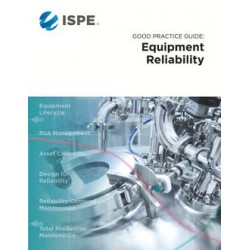 ISPE Good Practice Guide: Equipment Reliability