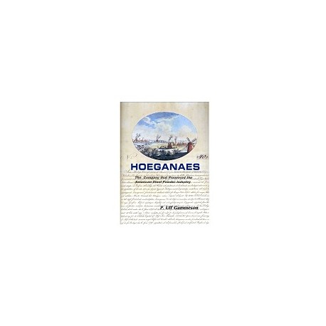 Hoeganaes: The Company that Pioneered the American Steel Powder Industry