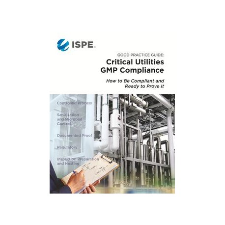 ISPE Good Practice Guide: Critical Utilities GMP Compliance