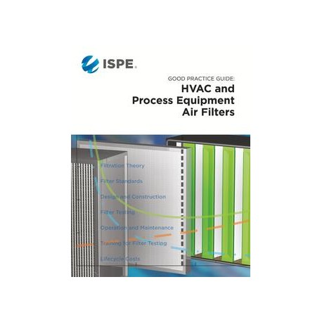 ISPE Good Practice Guide: HVAC and Process Equipment Air Filters