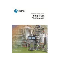 ISPE Good Practice Guide: Single-Use Technology