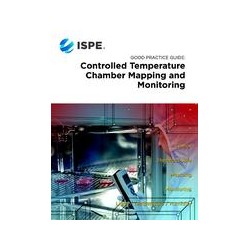 ISPE Good Practice Guide: Controlled Temperature Chamber Mapping and Monitoring