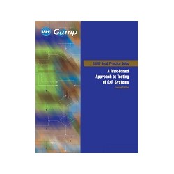 GAMP Good Practice Guide: A Risk-Based Approach to Testing of GxP Systems (Second Edition)