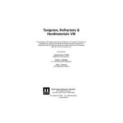 Tungsten, Refractory &amp; Hardmetals VIII Conference Proceedings-2011