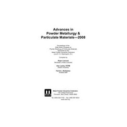 Advances in Powder Metallurgy &amp; Particulate Materials-2008