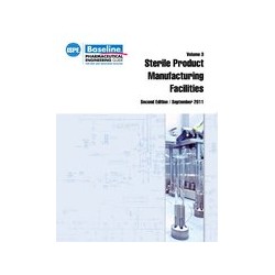 ISPE Baseline Guide: Volume 3 - Sterile Product Manufacturing Facilities, Second Edition