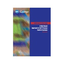 GAMP Good Practice Guide:  A Risk-Based Approach to GxP Process Control