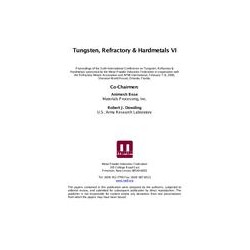 Tungsten, Refractory &amp; Hardmetals VI Conference Proceedings-2006