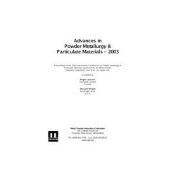 Advances in Powder Metallurgy &amp; Particulate Materials-2003