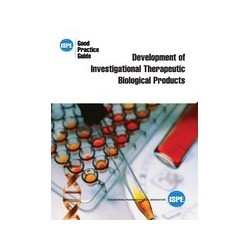 ISPE Good Practice Guide: Development of Investigational Therapeutic Biological Products