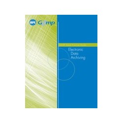 GAMP Good Practice Guide: Electronic Data Archiving