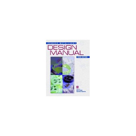 Powder Metallurgy Design Manual