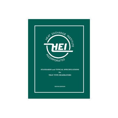 Standards and Typical Specifications for Tray Type Deaerators, 10th Edition (HEI 120)