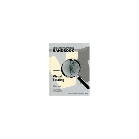 Nondestructive Testing Handbook, Third Edition: Volume 9, Visual Testing