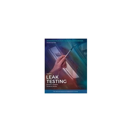 Nondestructive Testing Handbook, Fourth Edition: Volume 2, Leak Testing (LT)