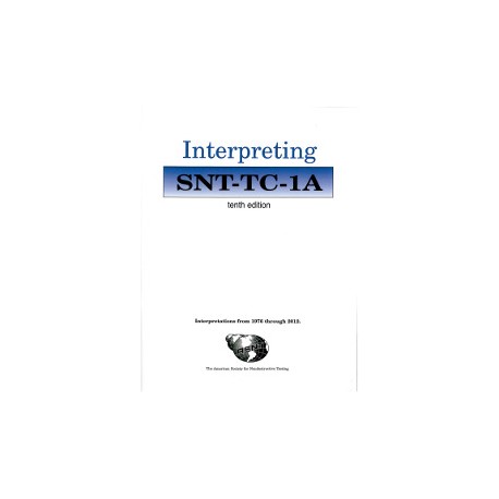 Interpreting SNT-TC-1A, 2013 Edition (10th)