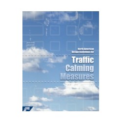 North American Design Guidelines for Traffic Calming Measures